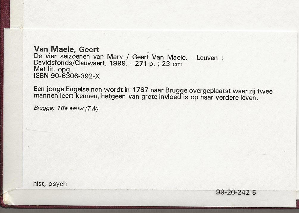 Van Maele Mary en Geert Van Maele - DE VIER SEIZOENEN VAN MARY * een jonge engelse non wordt in 1787 naar brugge overgeplaatst waar zij twee mannen leert kennen,hetgeen van grote invloed is op haar verdere leven