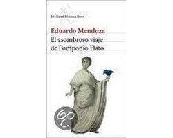 Eduardo Mendoza - El asombroso viaje de Pomponio Flato