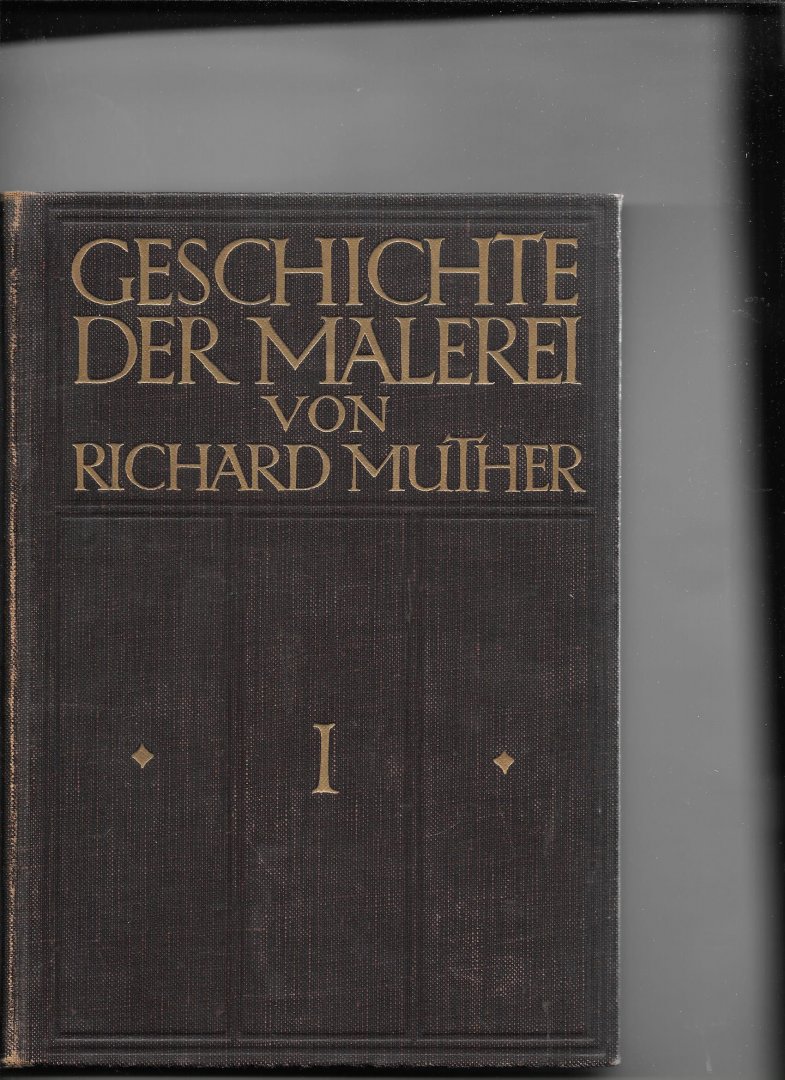 Muther, Richard - Geschichte der Malerei Band I
