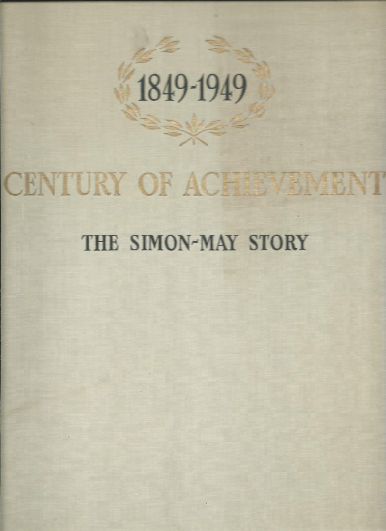 Simon, May & Co. - Century of Achievement/ The Simon-May Story. 1849 - 1949