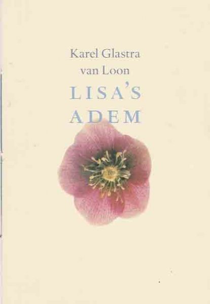 Glastra van Loon, Karel - Lisa's Adem