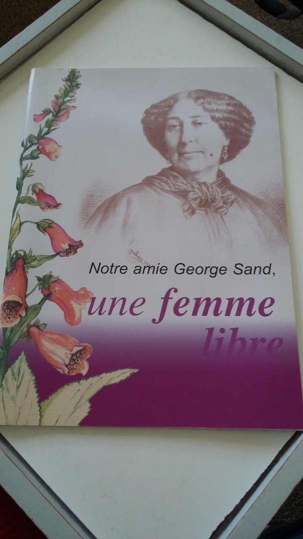 Gamarra, Pierre - Notre amie George Sand - une femme libre