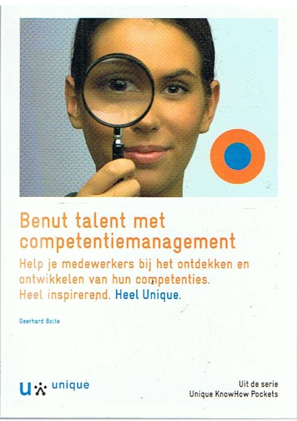 Bolte, Geerhard - Benut talent met competentiemanagement - help je medewerkers bij het ontdekken en ontwikkelen van hu