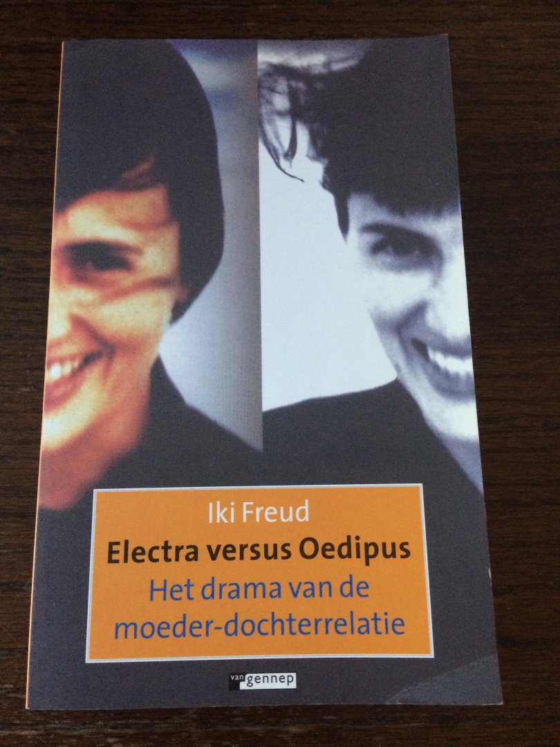 Freud, I. - Electra versus Oedipus, het drama van de moeder-dochterrelatie