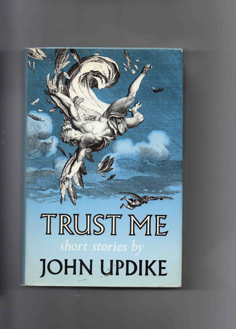 Updike John - Trust me, short Stories