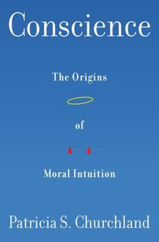 Churchland, Patricia Smith. - Conscience : the origins of moral intuition.