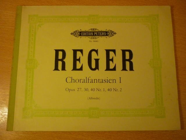 Reger; Max (1873 - 1916) - Choralfantasien; Deel I; Opus 27, 30, 40 Nr. 1, 40 Nr. 2 fur Orgel; (Christoph Albrecht)