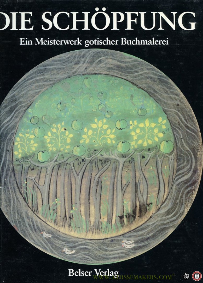 BOYLE, Leonard / LEROY, Herbert / MORELLO, Giovanni - Die Schöpfung. Ein Meisterwerk gotischer Buchmalerei