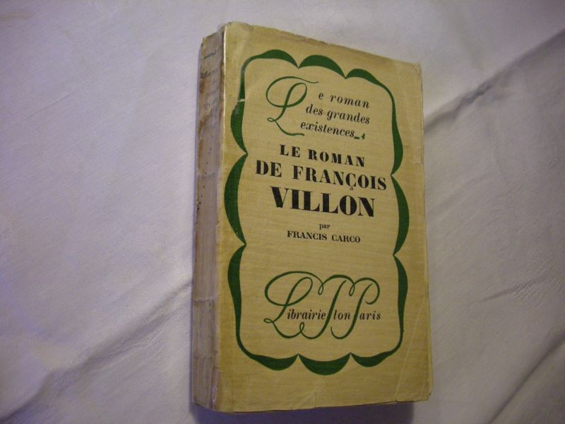 Carco, Francis - Le Roman de Francois Villon