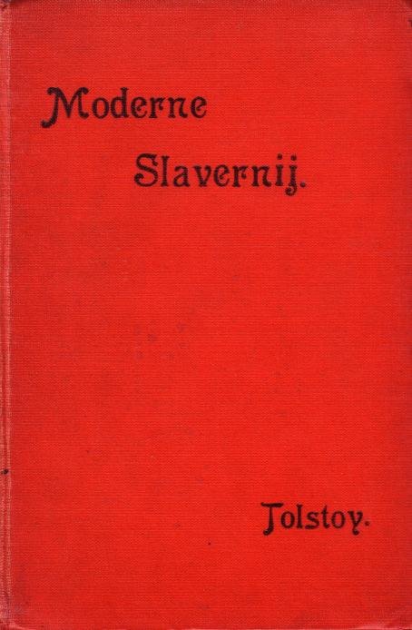 Tolstoy, Leo, - Moderne slavernij. Uit het Russisch vertaald door Z.S.