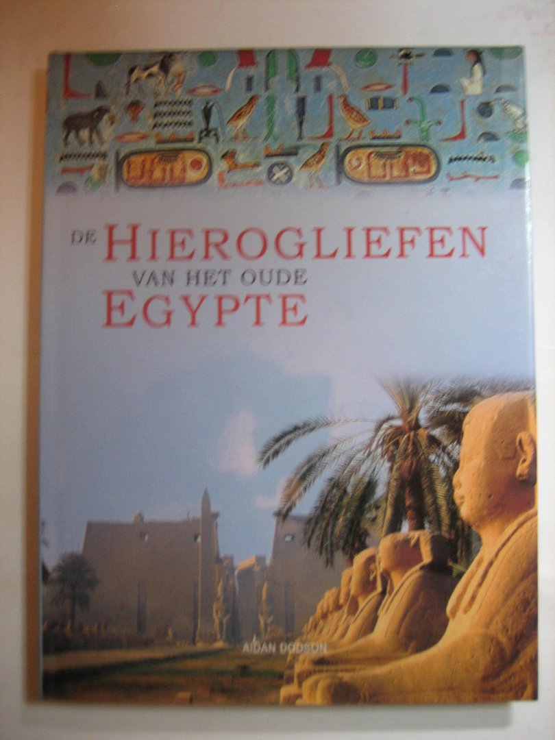 A Dodson - De hierogliefen van het oude Egypte