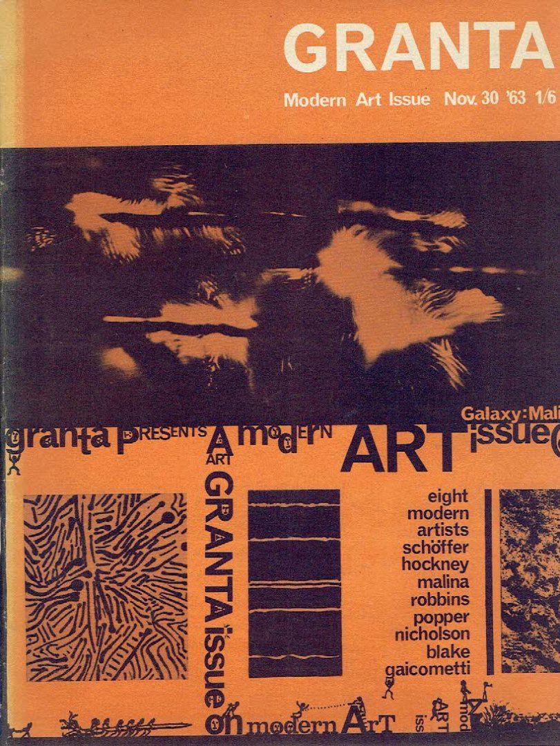 GRANTA [Magazine] - Stephen GRAY, John Barrell, Nick HUMPREY & Mark LUSHINGTON [Eds.] - GRANTA 30 November, 1963 Volume, Number 1231 - Modern Art Issue Nov. 30 '63 1/6.