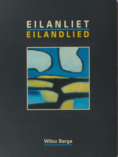 Berga, Wilco. - Eilandliet/Eilandlied: Gedichten, schilderijen.