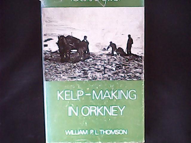 Thomson, William P. L - Kelp making in Orkney (Aspects of Orkney)