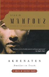 Akhenaten - Dweller in Truth A Novel