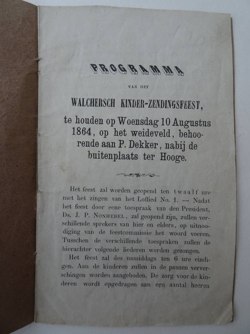 N.n.. - Programma van het Walchersch Kinder-Zendingsfeest, te houden op Woensdag 10 Augustus 1864, op het weideveld, behoorende aan P. Dekker, nabij de buitenplaats ter Hooge.