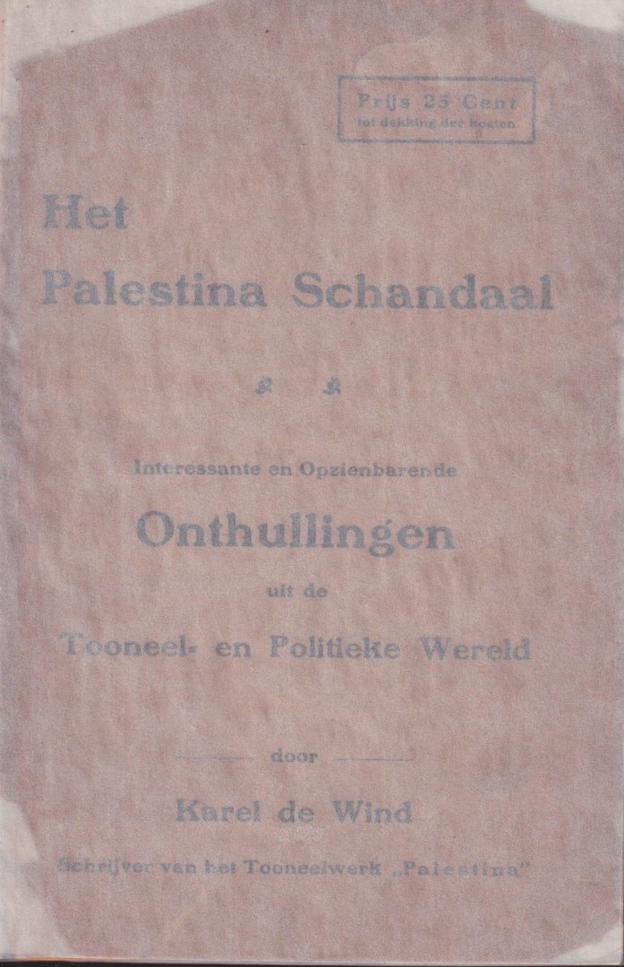 Wind, Karel de - Het Palestina Schandaal. Interessante en opzienbare onthullingen uit de toneel- en politieke wereld