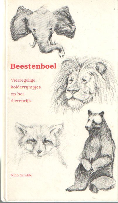 Smilde, Nico - Beestenboel. Vierregelige kolderrijmpjes op het dierenrijk