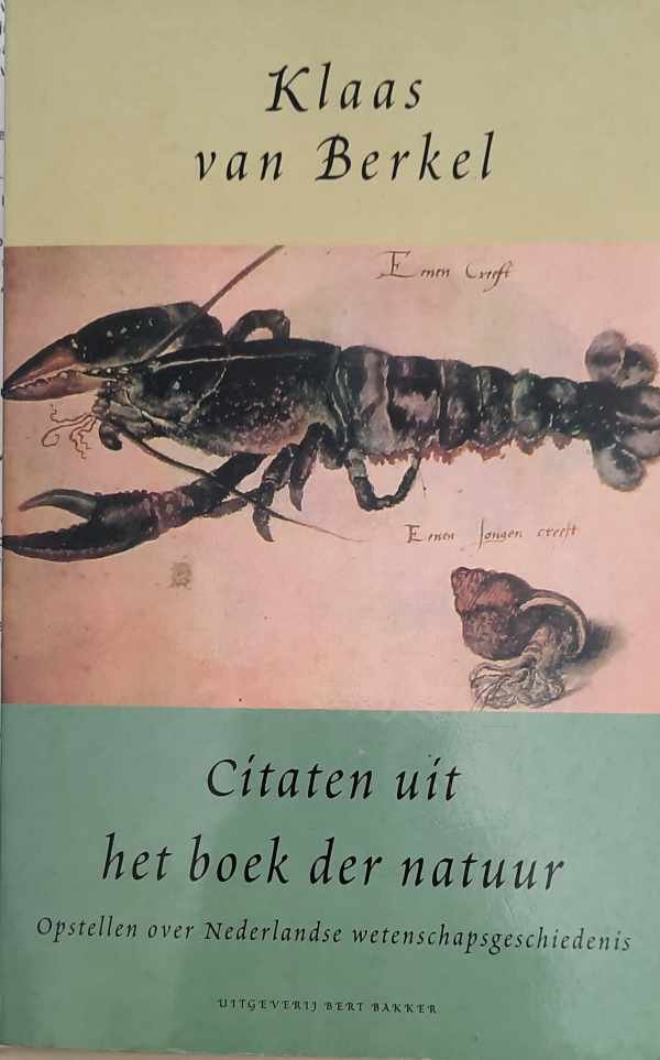 VAN BERKEL Klaas - Citaten uit het boek der natuur - opstellen over Nederlandse wetenschapsgeschiedenis