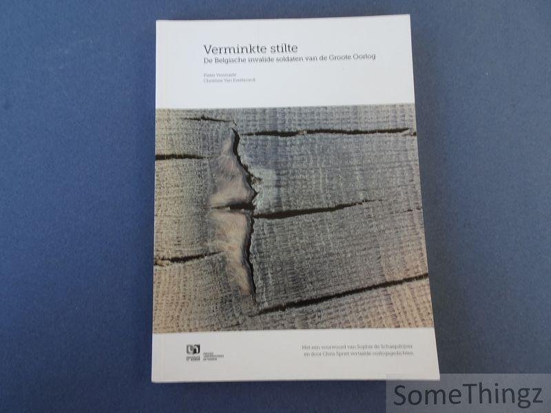 Verstraete, Pieter / Van Everbroeck, Christine / de Schaepdrijver, Sophie (inl.) - Verminkte stilte : de Belgische invalide soldaten van de Groote Oorlog.