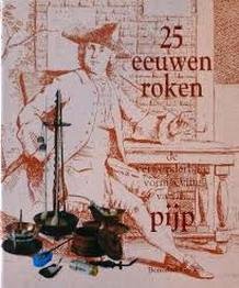 GOES, BENEDICT. - 25 eeuwen roken. De verwonderlijke vormgeving van de pijp.