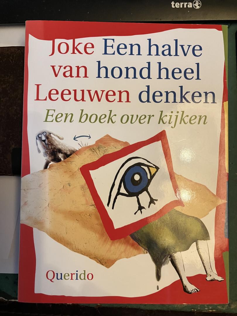 Leeuwen, Joke van - Een halve hond heel denken  Een boek over kijken