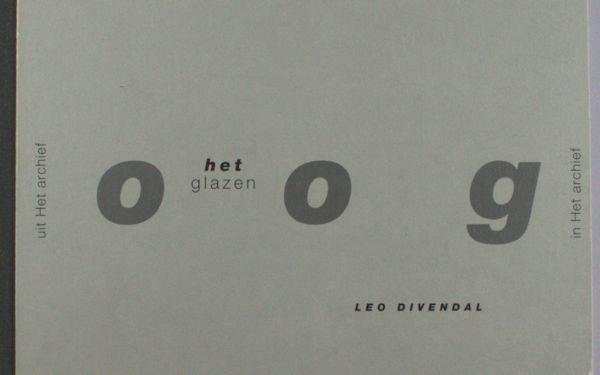 Divendal, Leo. - Het glazen oog.