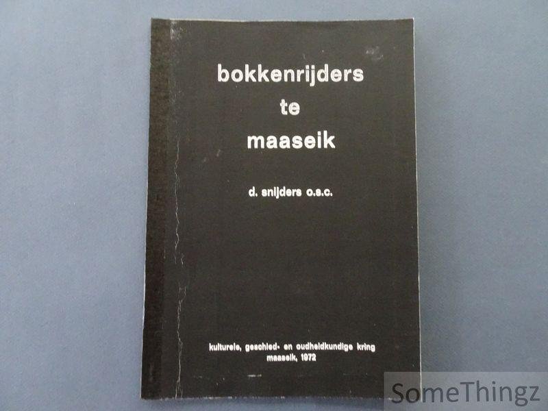 Snijders, D. / Hendrickx, M. - Bokkenrijders te Maaseik: feiten en meningen over roversbende uit de 18e eeuw, gevolgd door uittreksel uit de Maaseiker Kroniek Caris.