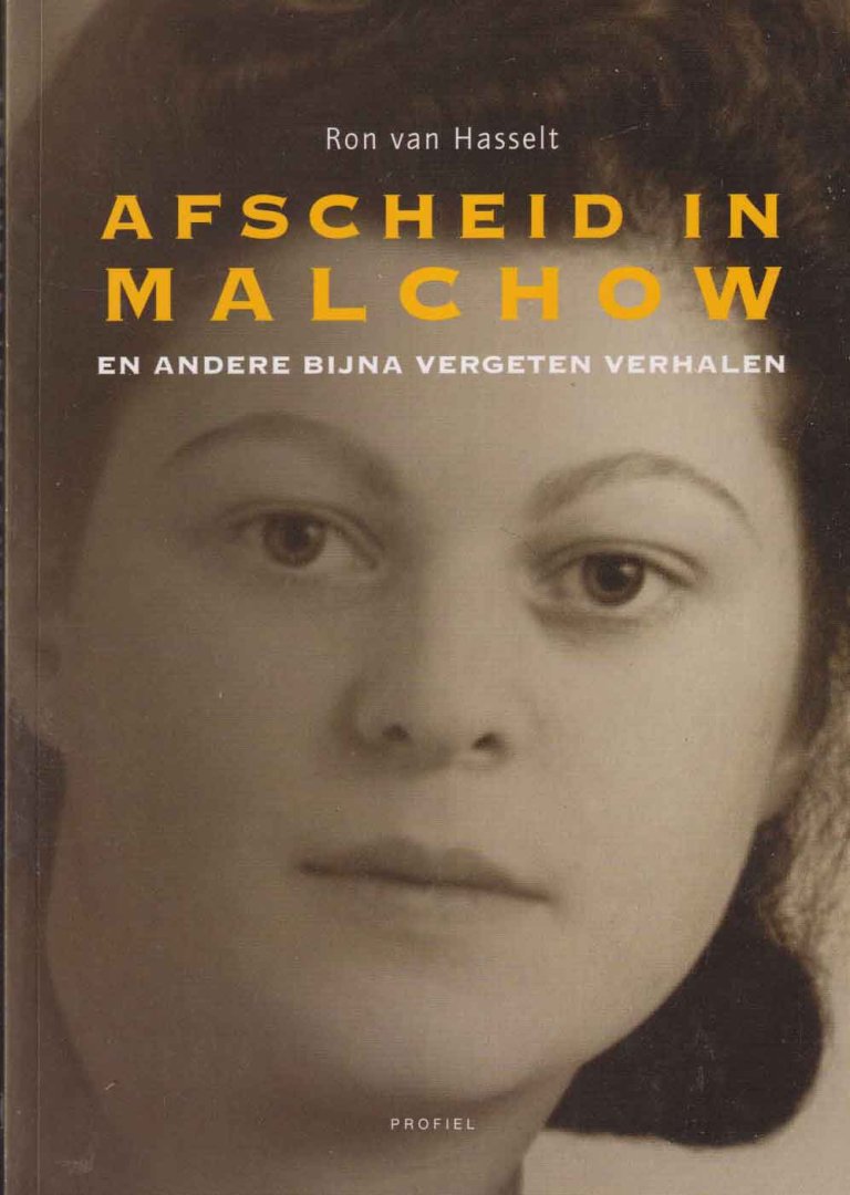 Hasselt, Ron van - Afscheid in Malchow - en andere bijna vergeten verhalen