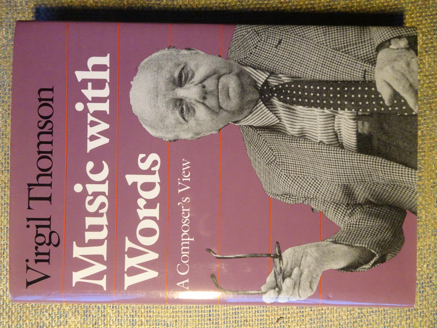 Thomson, Virgil - MUSIC WITH WORDS - A Composer's View