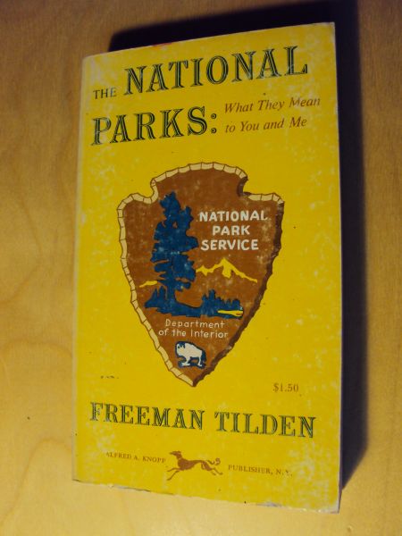 Tilden, Freeman - The National Parks. What They Mean to You and Me