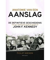 Shenon, Philip - Anatomie van een aanslag. De definitieve geschiedenis van het onderzoek naar de moord op John F. Kennedy / de definitieve geschiedenis van het onderzoek naar de moord op John F. Kennedy