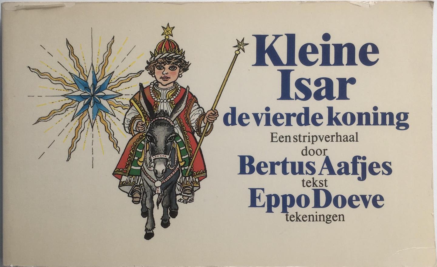 Aafjes, Bertus (tekst) en Doeve, Eppo (tekeningen) - Kleine isar de vierde koning