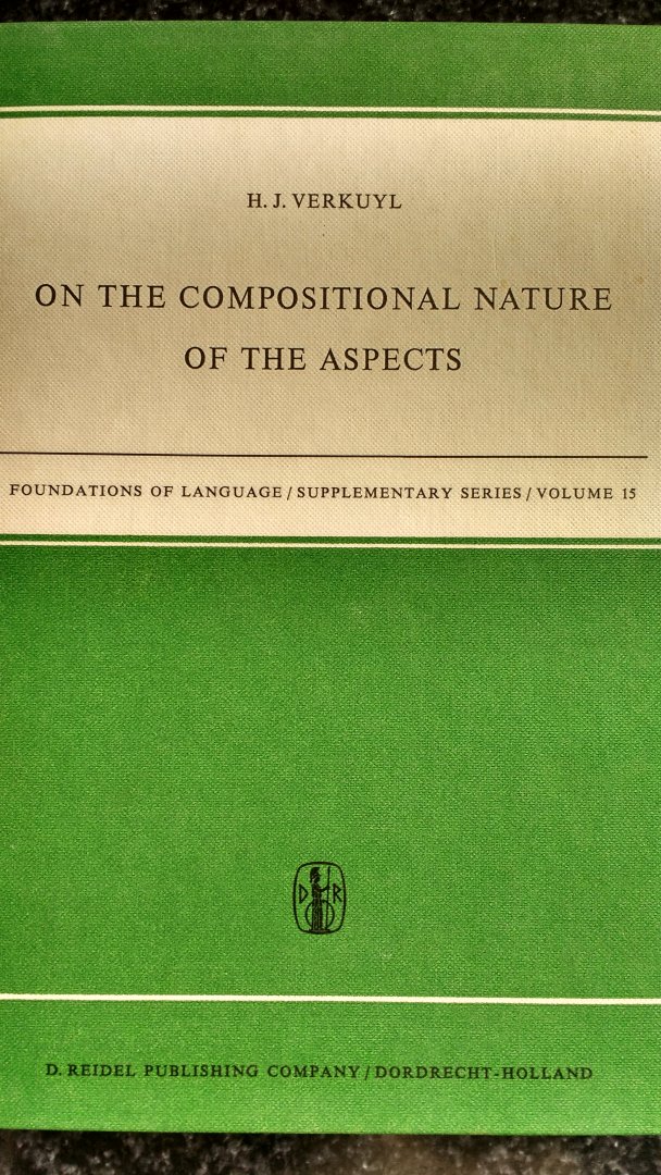 Verkuyl, H.J. - On the Compositional Nature of the Aspects