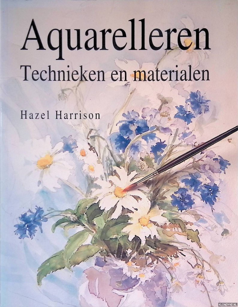 Harrison, Hazel - Aquarelleren: Technieken en Materialen