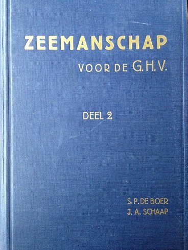 Boer, S.P. de / Schaap, J.A. - Deel 2 -Zeemanschap  voor de Grote Handels Vaart