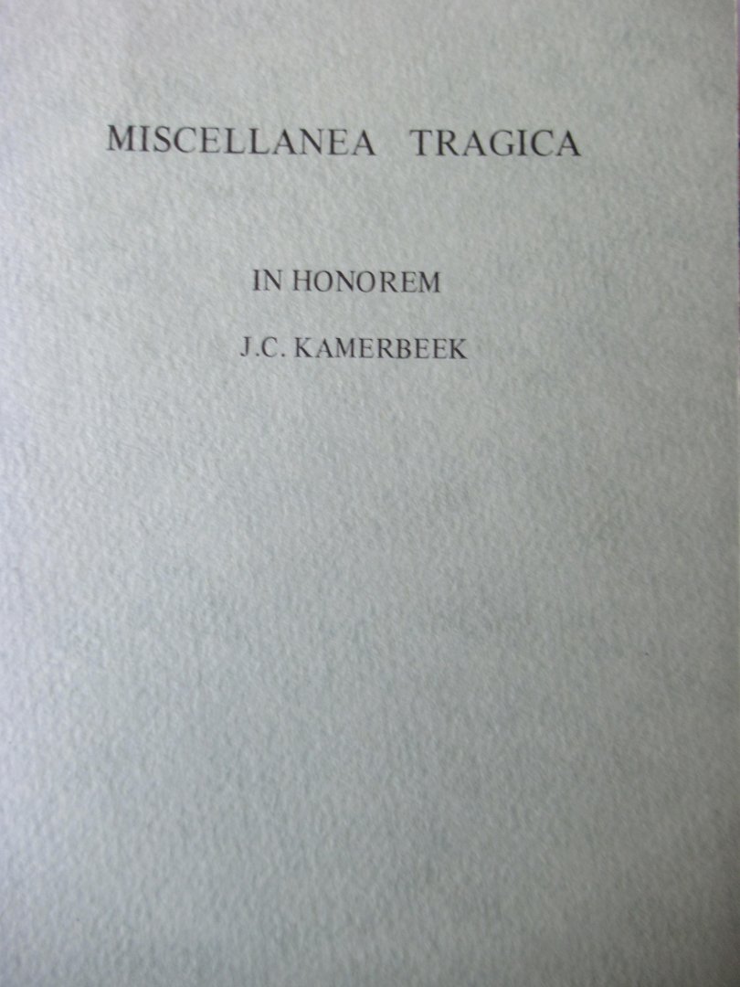 Bremer, J.M. e.a. - Miscellanea Tragica in honorem J.c. Kamerbeek