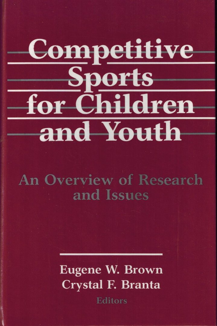 E. Brown and C. Branta (Eds.) - Competitive Sports for Children and Youth -An Overview of Research and Issues