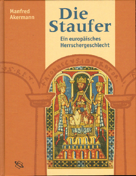 Akermann, Manfred - Die Staufer, Ein Europaïsches Herrschergeschlecht, 192 pag. hardcover, gave staat, duitstalig