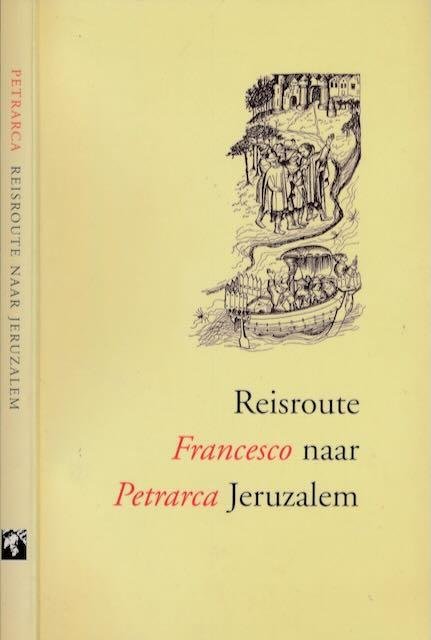 Petrarca, Francesco. - Reisroute naar Jeruzalem.