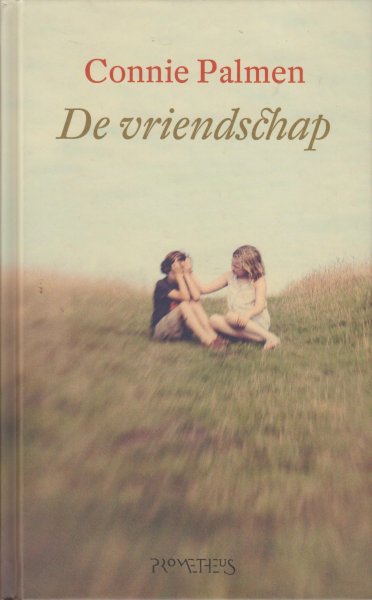 Palmen (Sint Odiliënberg, 25 november 1955), Aldegonda Petronella Huberta Maria (Connie) - De vriendschap - Roman - over verantwoordelijkheid en de betekenis van trouw aan een gegeven woord en de waarde van familiebanden