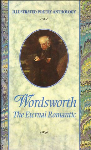 Sullivan, K.E. (written and compiled) - Wordsworth, The Eternal Romantic, Illustrated Poetry Anthology, 96 pag. hardcover + stofomslag, gave staat