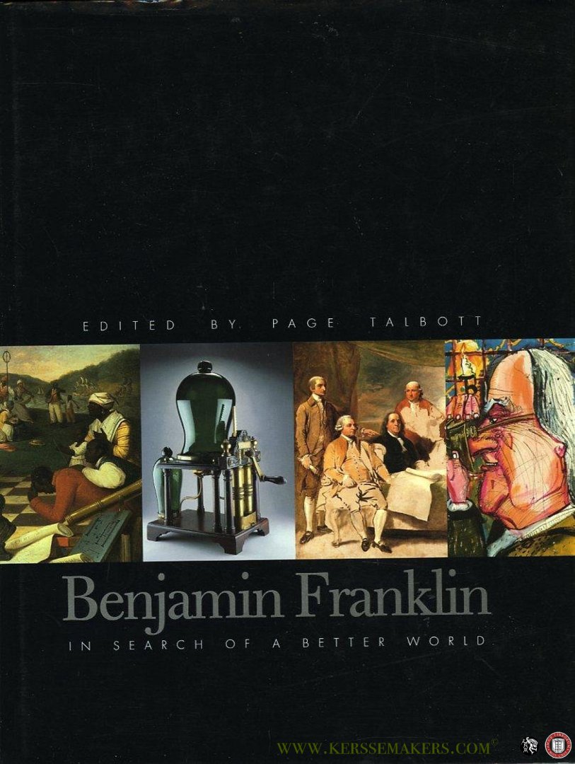 TALBOTT, Page - Benjamin Franklin. In Search of a Better World.