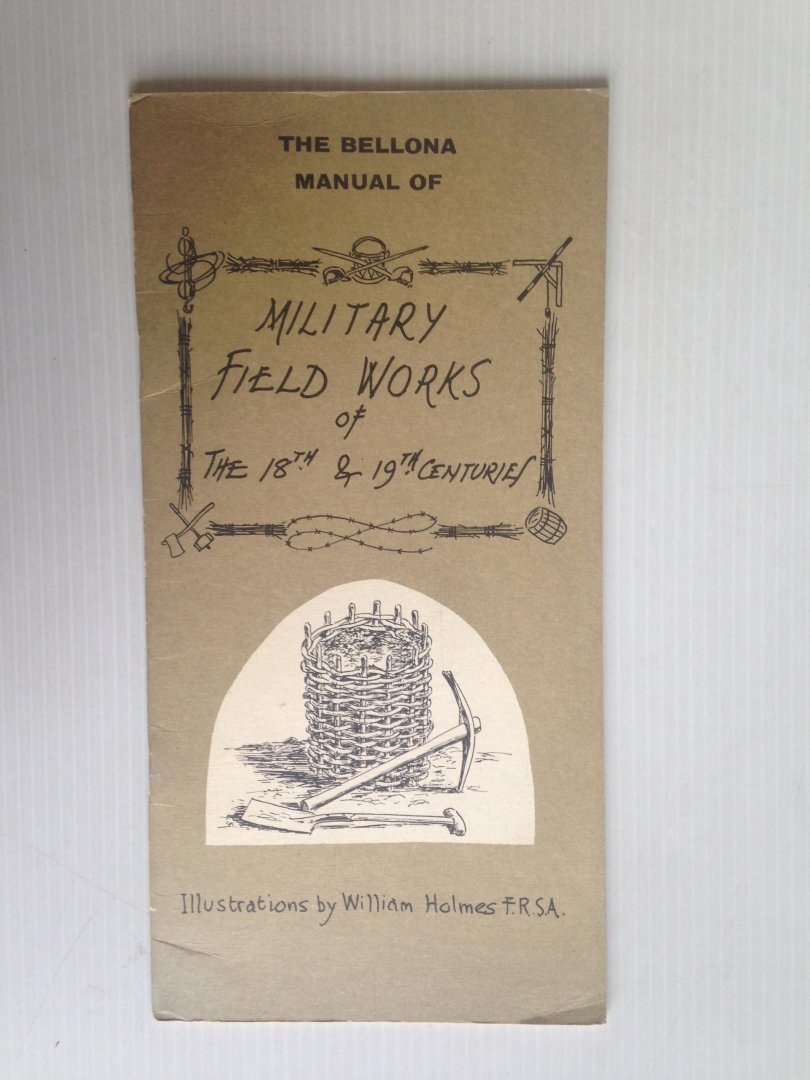 Holmes, William, illustrations - The Bellona Manual of Military Field Works of the 18th & 19th Century