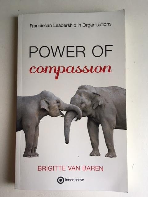 Baren, Brigitte van - Power of Compassion; Franciscan leadership in organisations