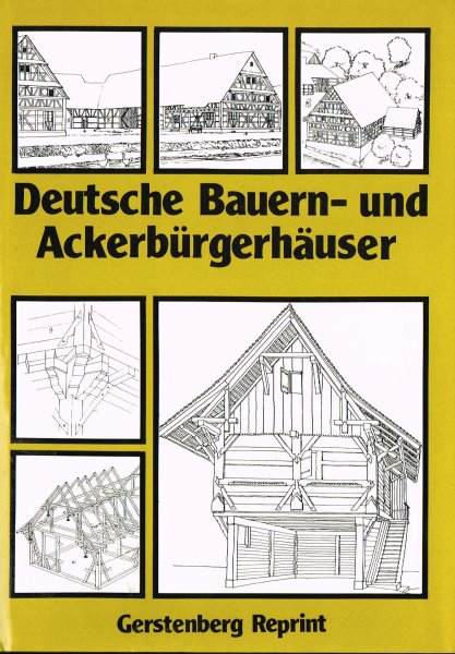 Gruber, O. - Deutsche Bauern- und Ackerbürgerhäuser : eine bautechnische Quellenforschung zur Geschichte des deutschen Hauses