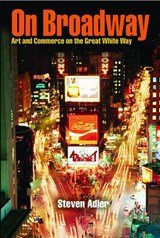 On Broadway - Art and Commerce on the Great White Way