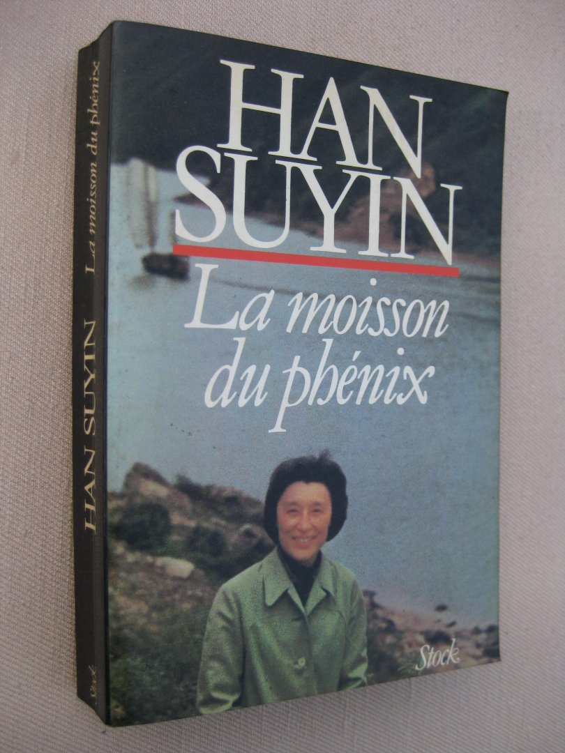 Suyin, Han - La moisson du phénix. La Chine. Autobiographie. Histoire.