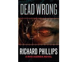 Richard Phillips - Dead Wrong