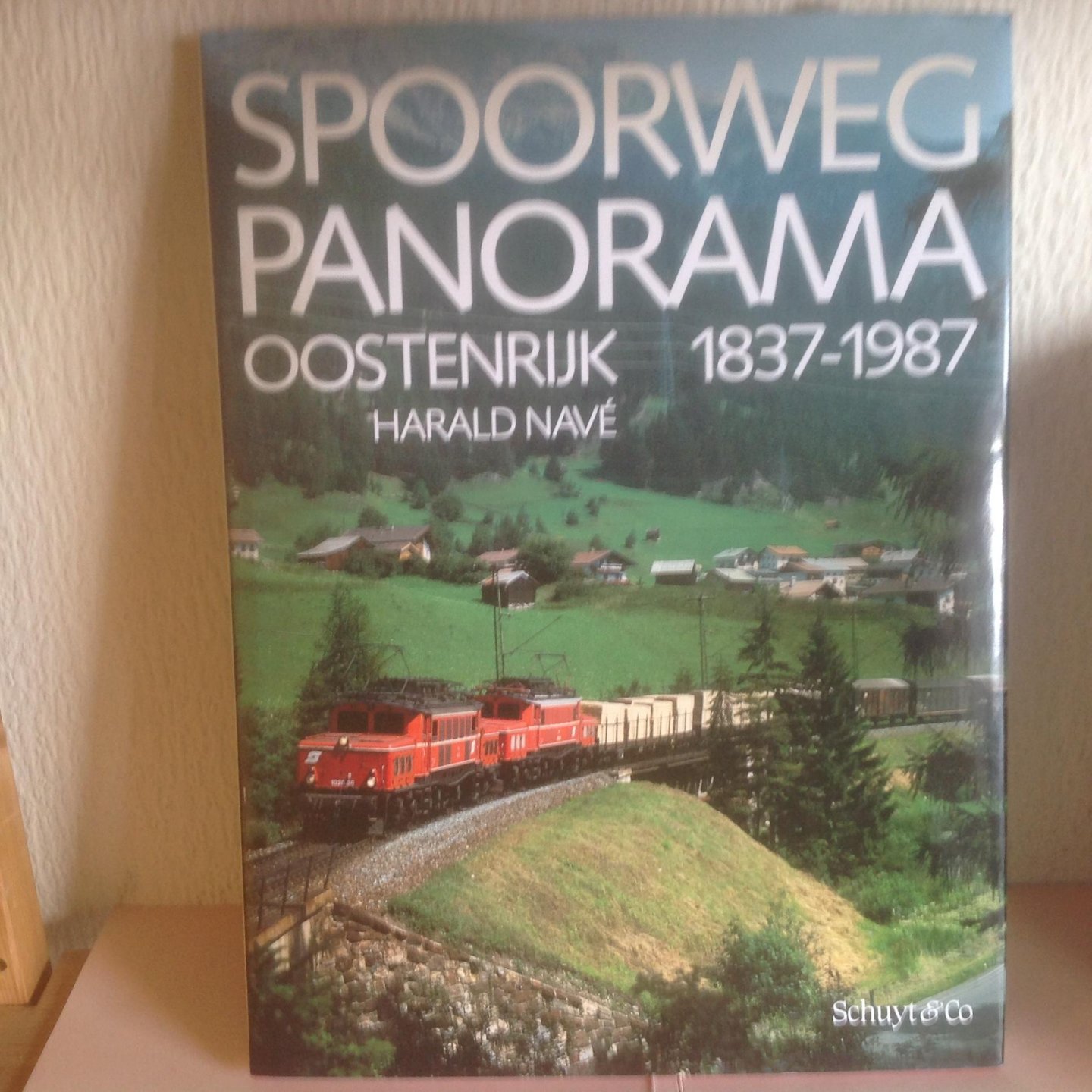 Harald Navé - Spoorwegpanorama OOSTENRIJK 1837-1987,Belangrijkste spoorlijnen in de Oostenrijk Homgaarse Monarchie periode 1837-1914
